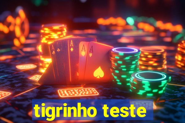 tigrinho teste